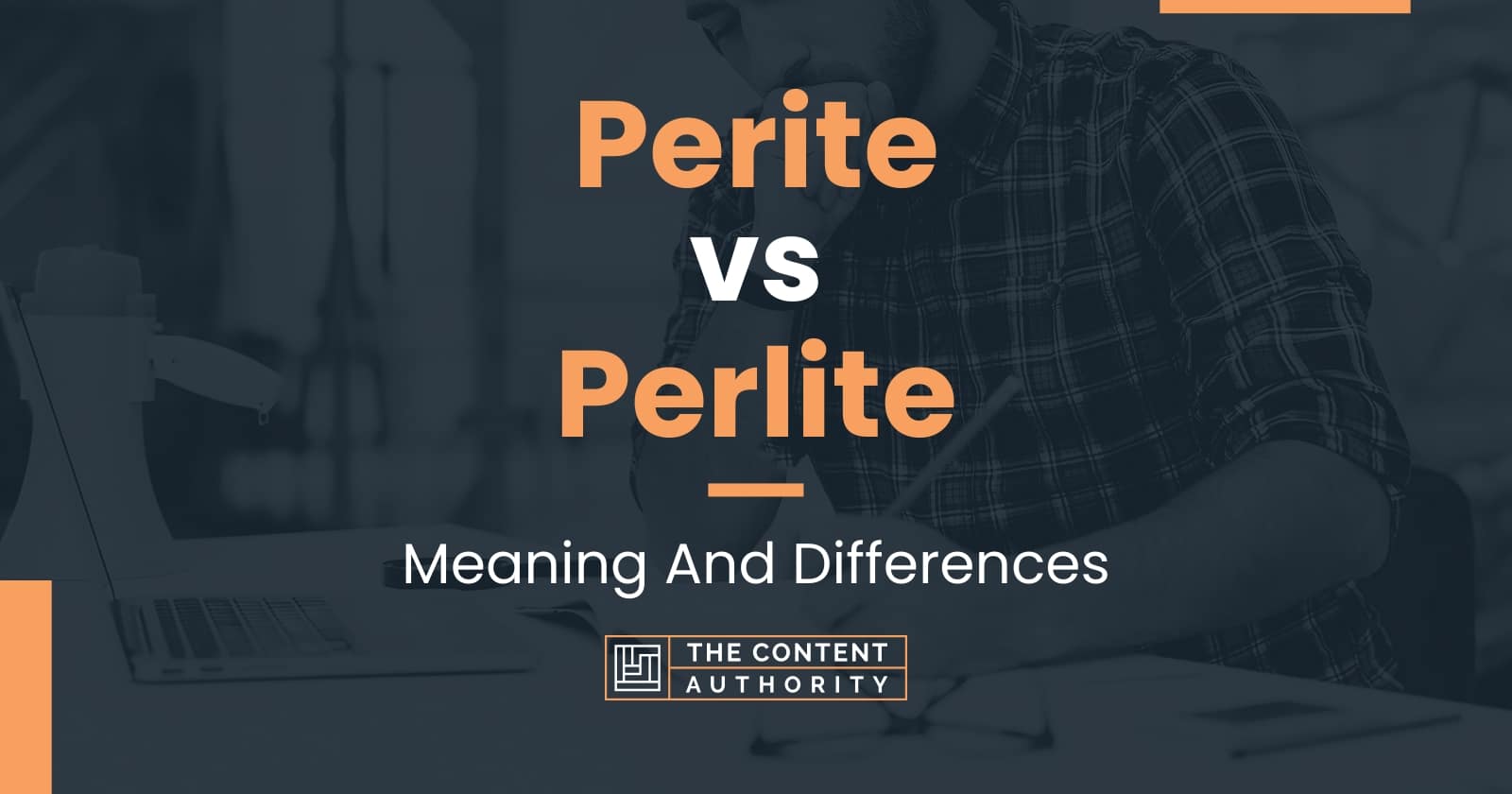 Perite vs Perlite: Meaning And Differences