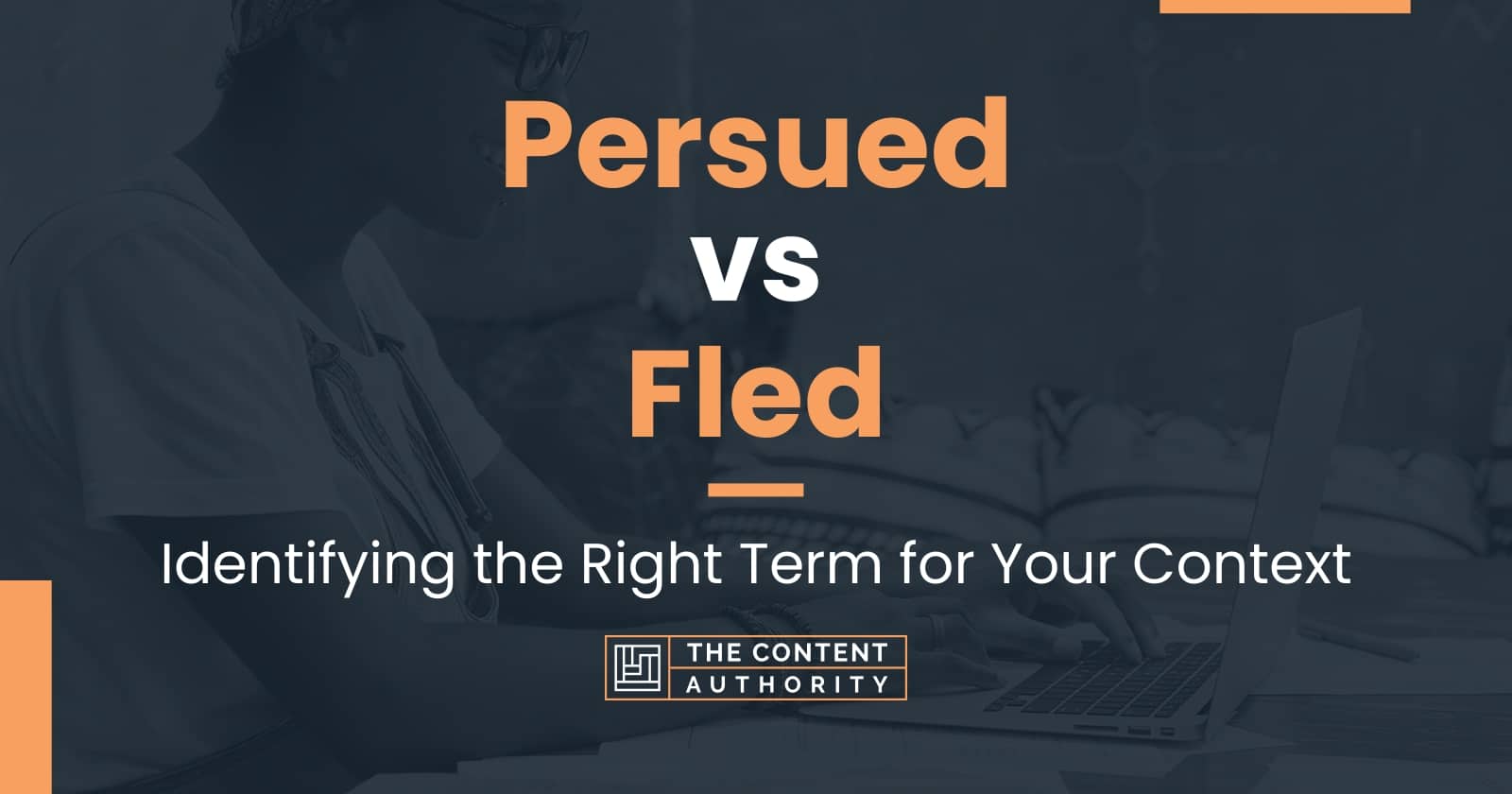 persued-vs-fled-identifying-the-right-term-for-your-context