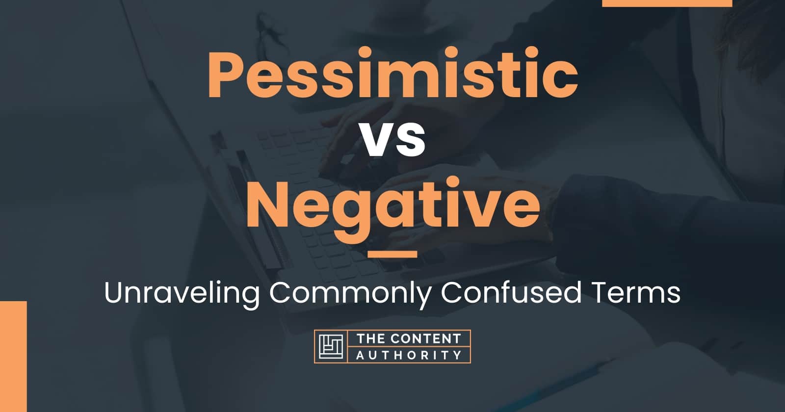 Pessimistic vs Negative: Unraveling Commonly Confused Terms