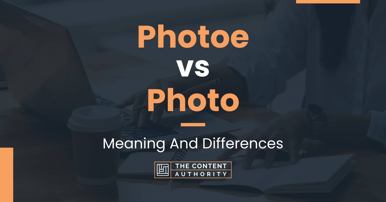 Photoe Vs Photo Meaning And Differences
