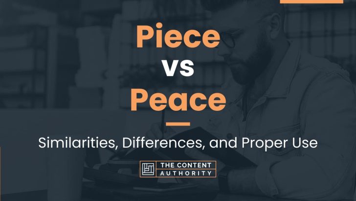 piece-vs-peace-similarities-differences-and-proper-use