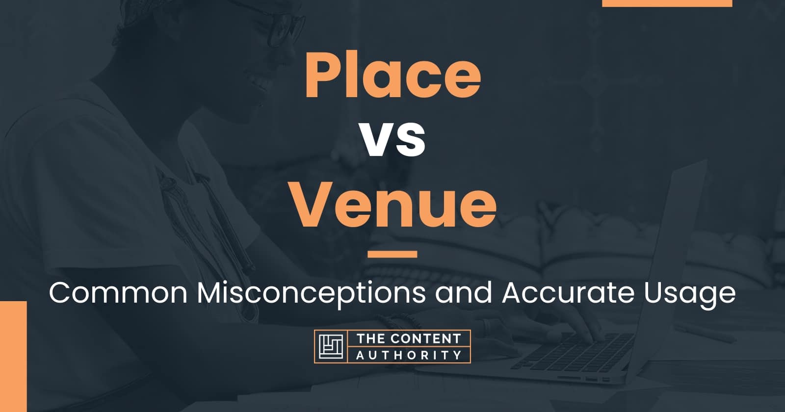 place-vs-venue-common-misconceptions-and-accurate-usage