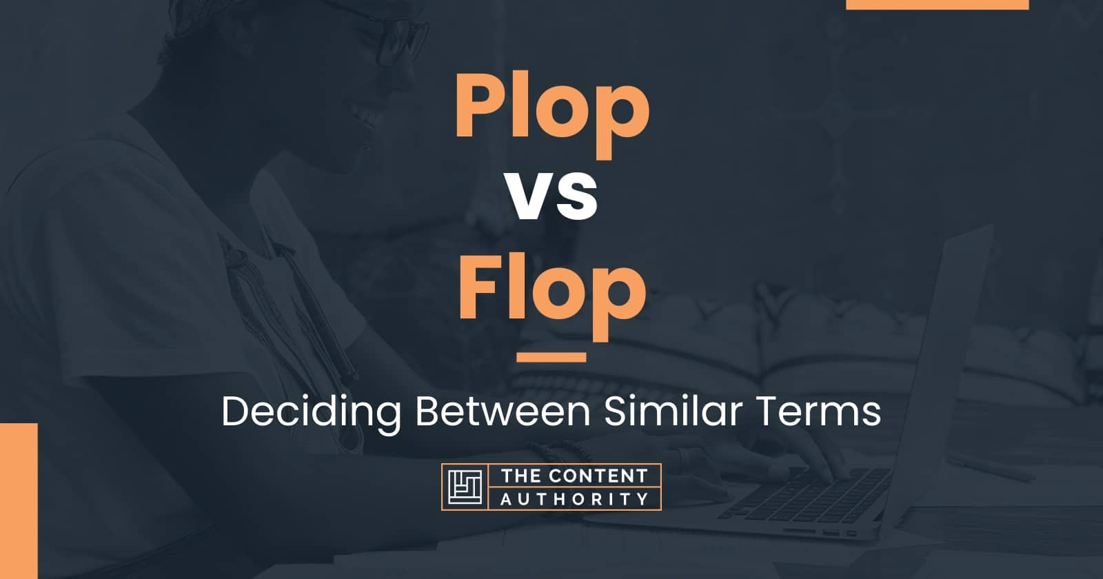 Plop vs Flop: Deciding Between Similar Terms