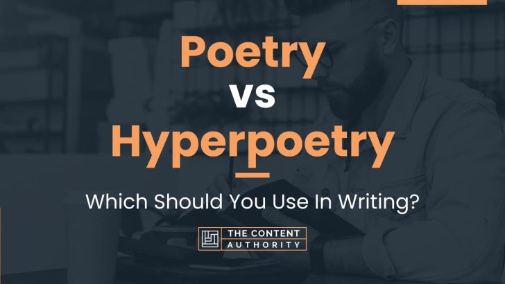 Poetry vs Hyperpoetry: Which Should You Use In Writing?