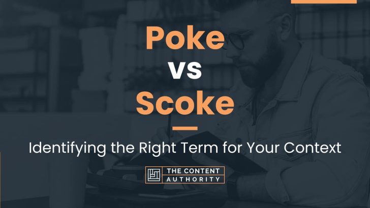 Poke vs Scoke: Identifying the Right Term for Your Context