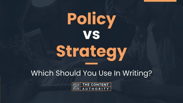 Policy vs Strategy: Which Should You Use In Writing?