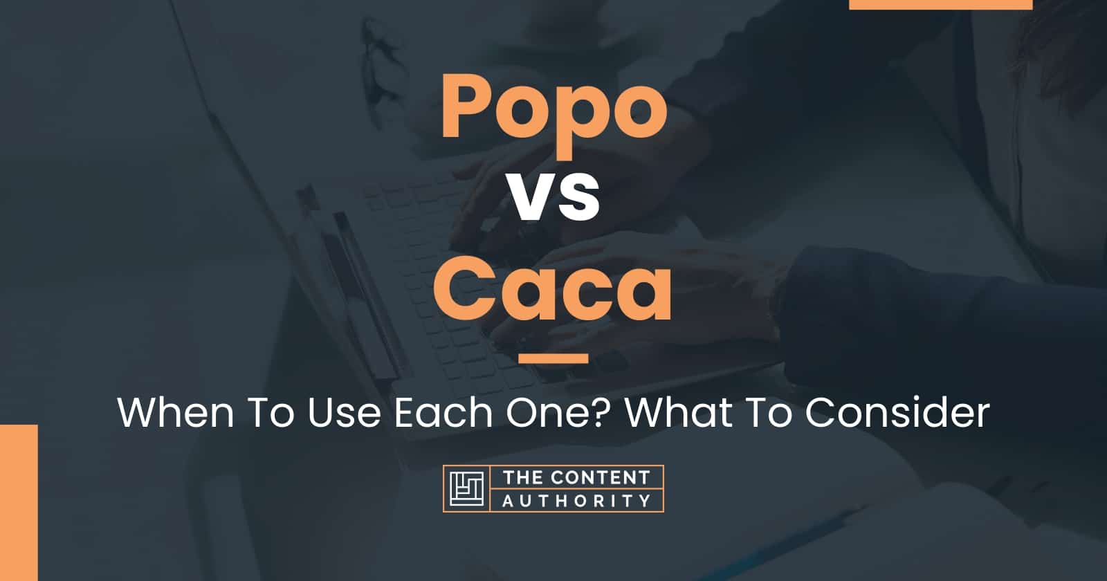 Popo vs Caca: When To Use Each One? What To Consider