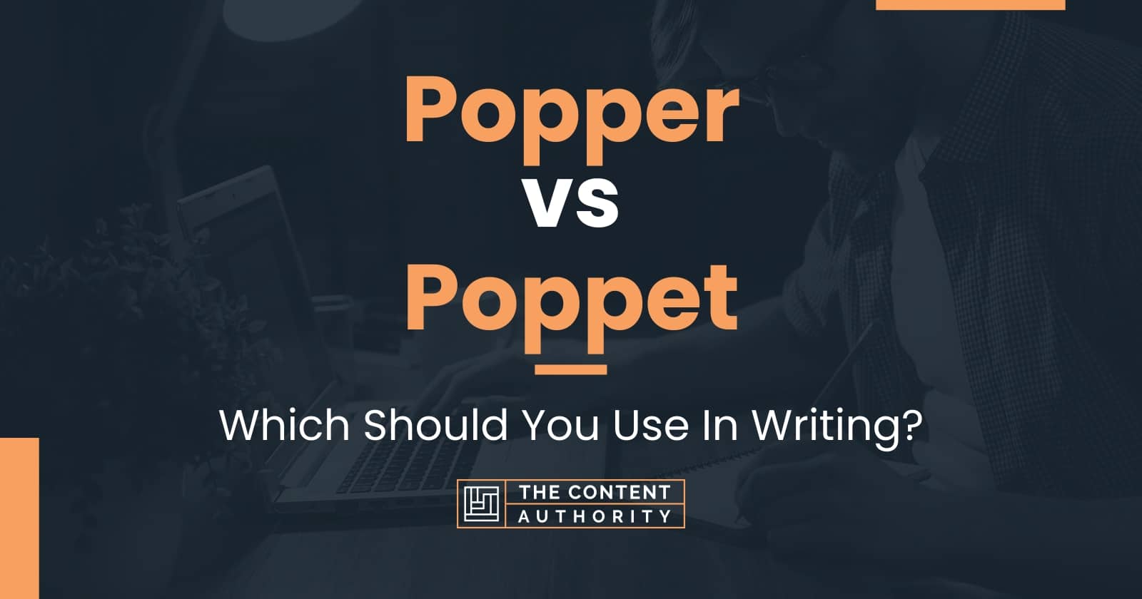 Popper vs Poppet: Which Should You Use In Writing?