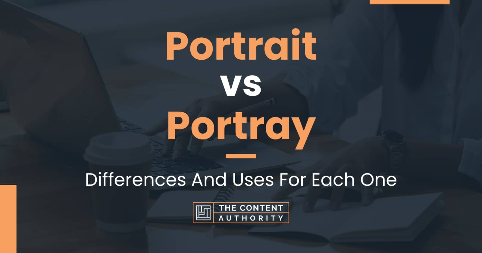 portrait-vs-portray-differences-and-uses-for-each-one