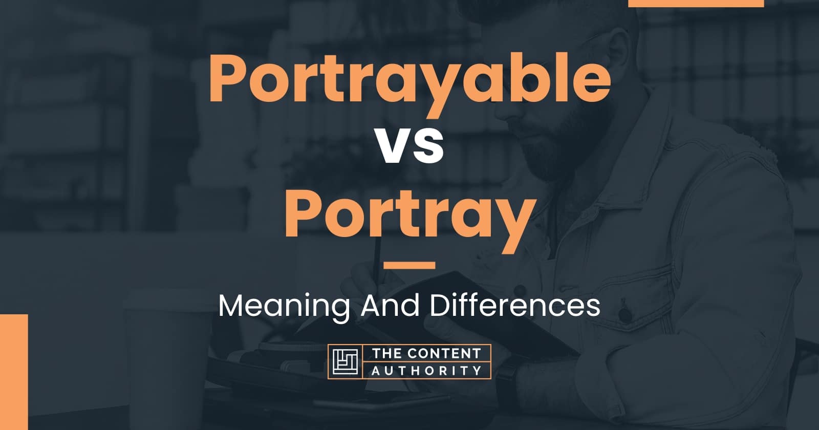 portrayable-vs-portray-meaning-and-differences