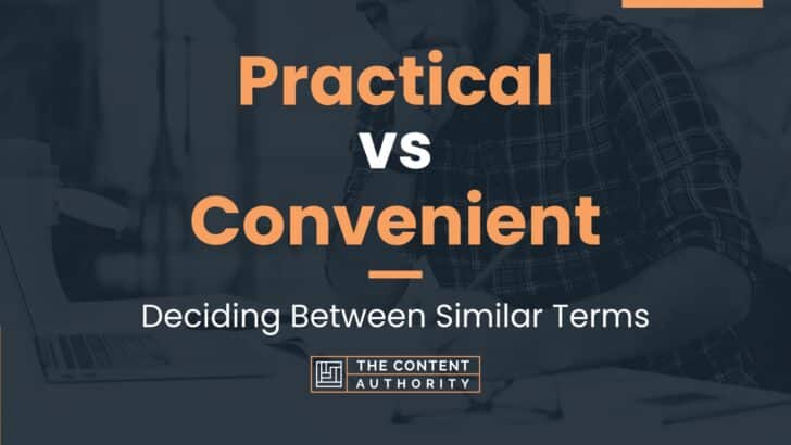 Practical vs Convenient: Deciding Between Similar Terms