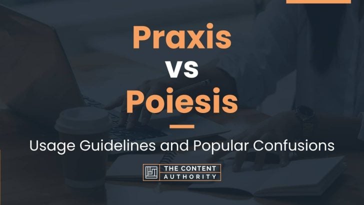 Praxis vs Poiesis: Usage Guidelines and Popular Confusions