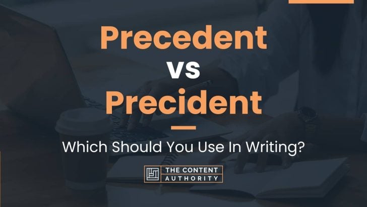 Precedent vs Precident: Which Should You Use In Writing?