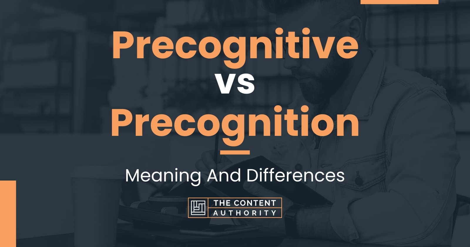 Precognitive vs Precognition: Meaning And Differences