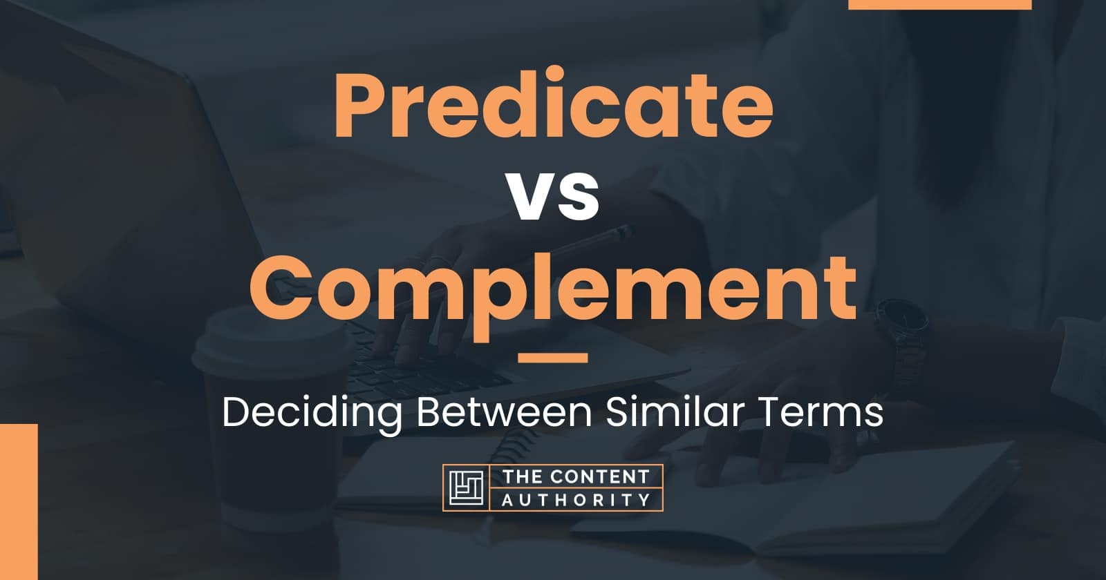 Predicate Vs Complement Deciding Between Similar Terms