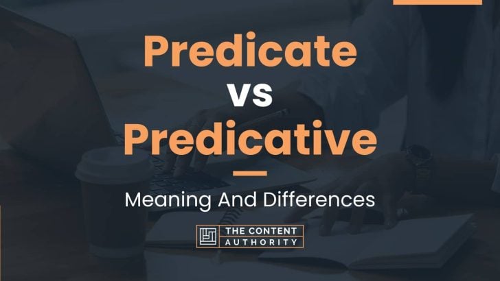 Predicate vs Predicative: Meaning And Differences