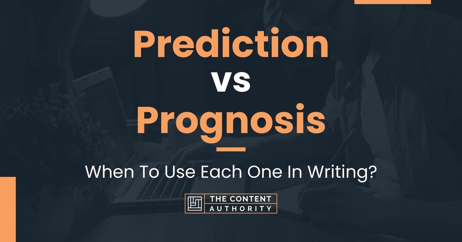 Prediction vs Prognosis: When To Use Each One In Writing?