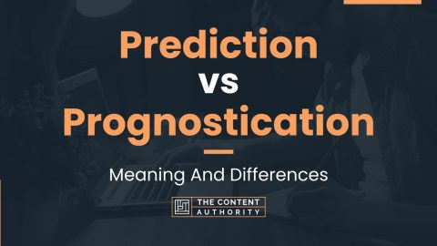 Prediction vs Prognostication: Meaning And Differences