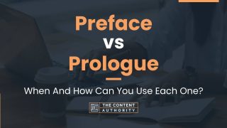 Preface Vs Prologue: When And How Can You Use Each One?