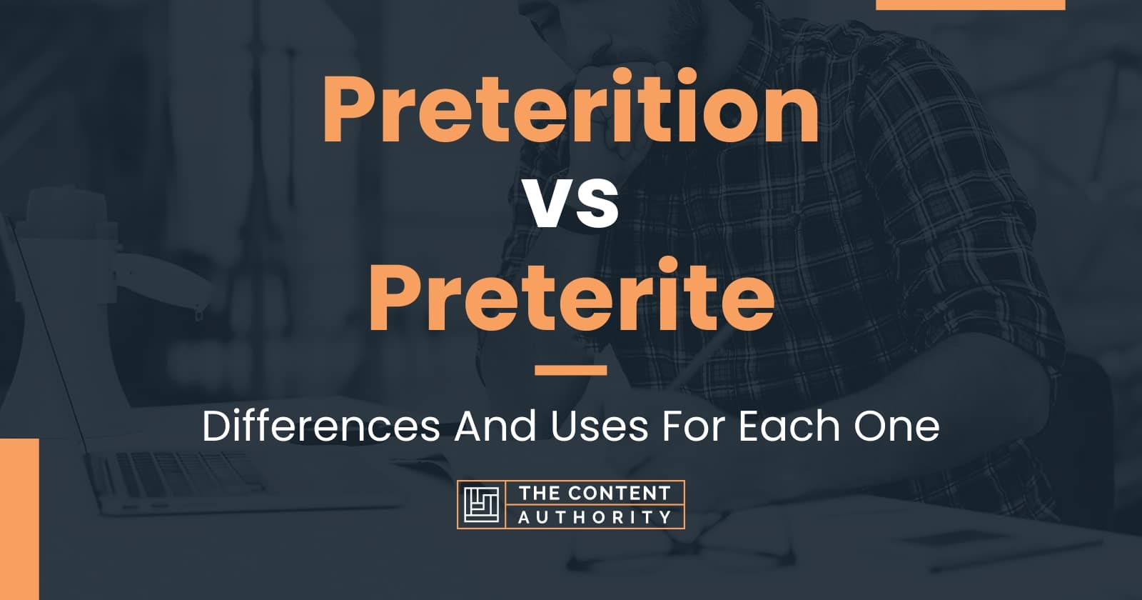 Preterition Vs Preterite: Differences And Uses For Each One