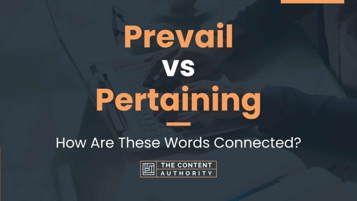 Prevail vs Pertaining: How Are These Words Connected?