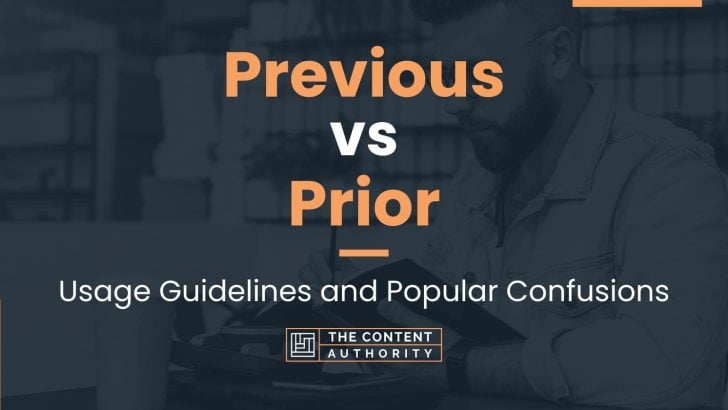 Previous vs Prior: Usage Guidelines and Popular Confusions