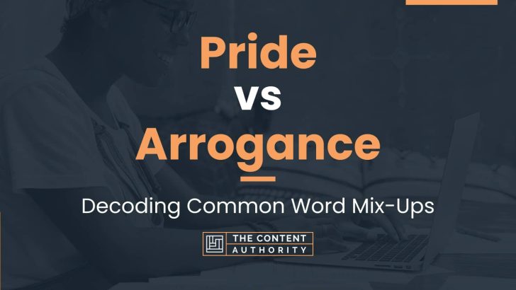 Pride vs Arrogance: Decoding Common Word Mix-Ups
