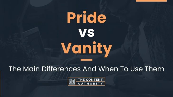 Pride vs Vanity: When to Opt for One Term Over Another