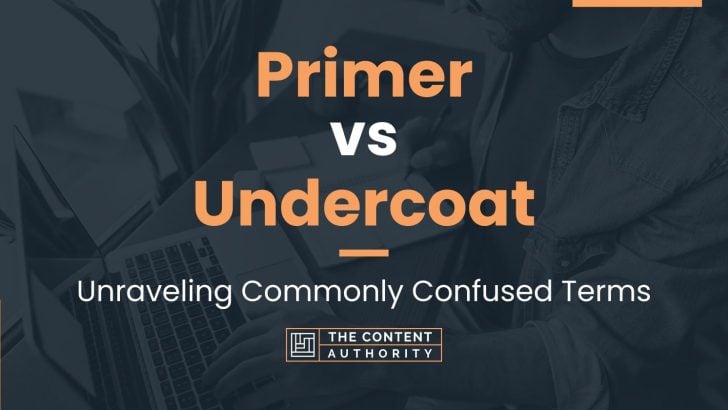 Primer Vs Undercoat: Unraveling Commonly Confused Terms