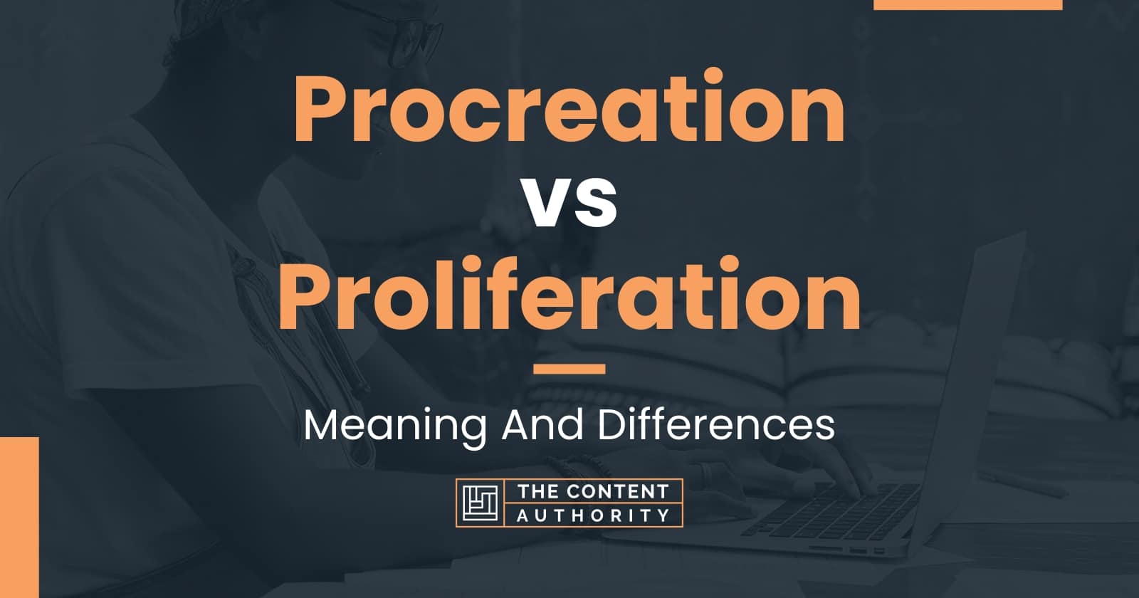 Procreation vs Proliferation: Meaning And Differences