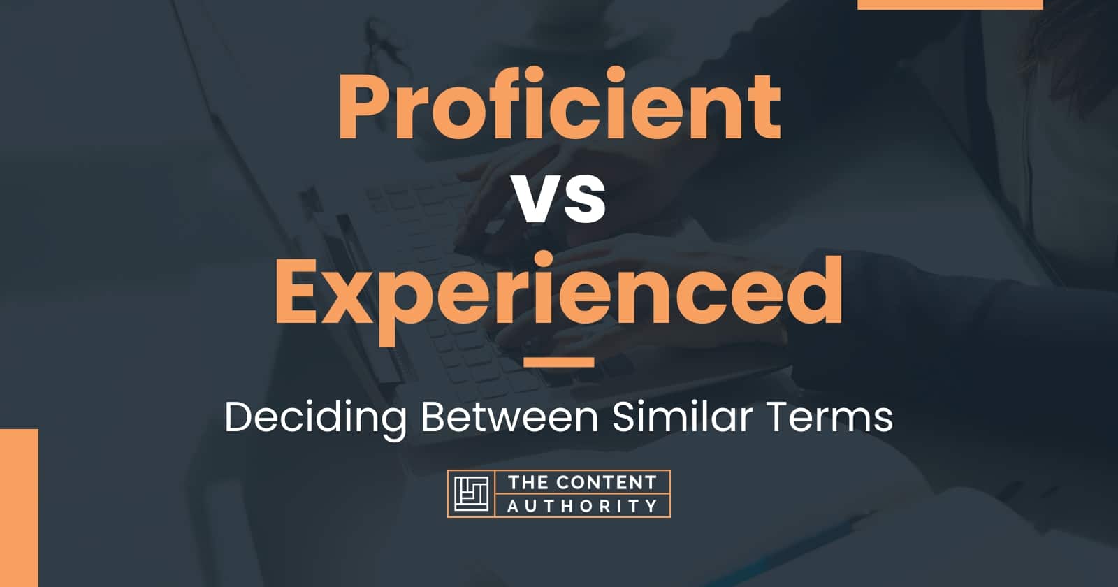 Proficient vs Experienced Deciding Between Similar Terms