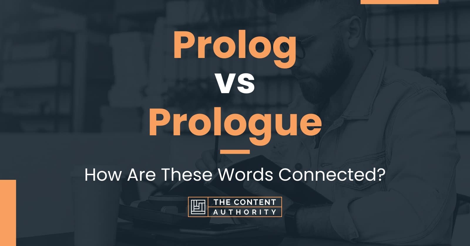 Prolog vs Prologue: How Are These Words Connected?