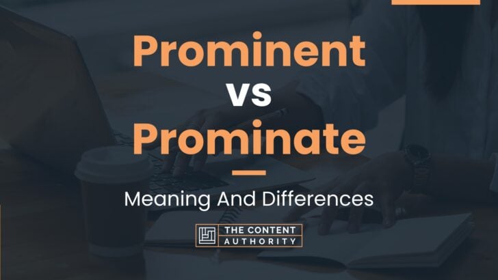 prominent-vs-prominate-meaning-and-differences