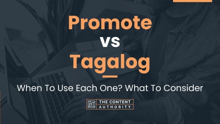 Promote vs Tagalog: When To Use Each One? What To Consider