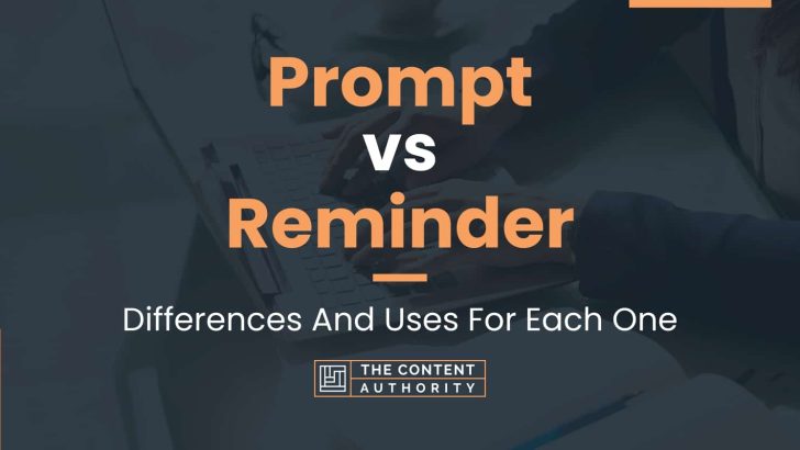 Prompt vs Reminder: Differences And Uses For Each One