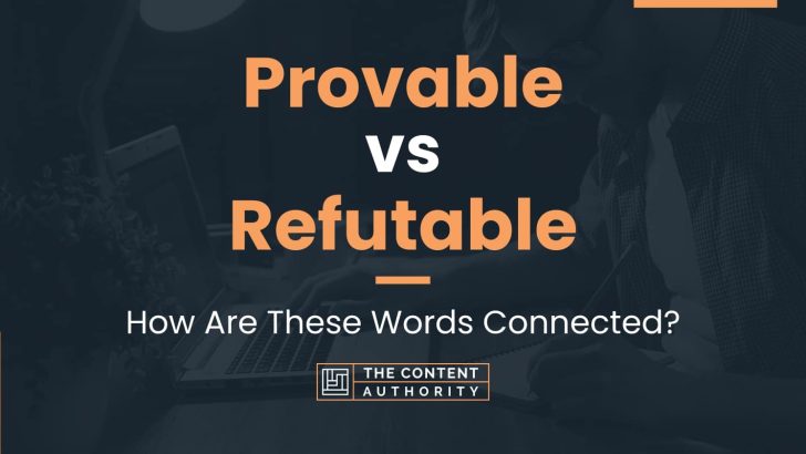 Provable vs Refutable: How Are These Words Connected?