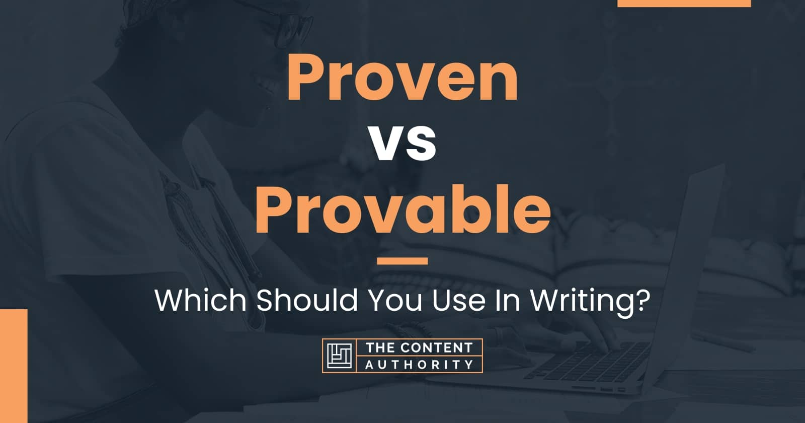 Proven vs Provable: Which Should You Use In Writing?