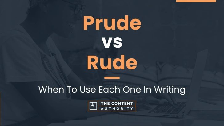 Prude vs Rude: When To Use Each One In Writing