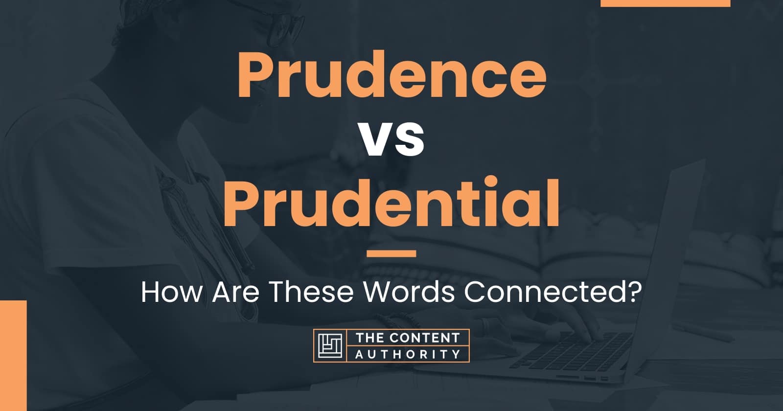 Prudence vs Prudential: How Are These Words Connected?