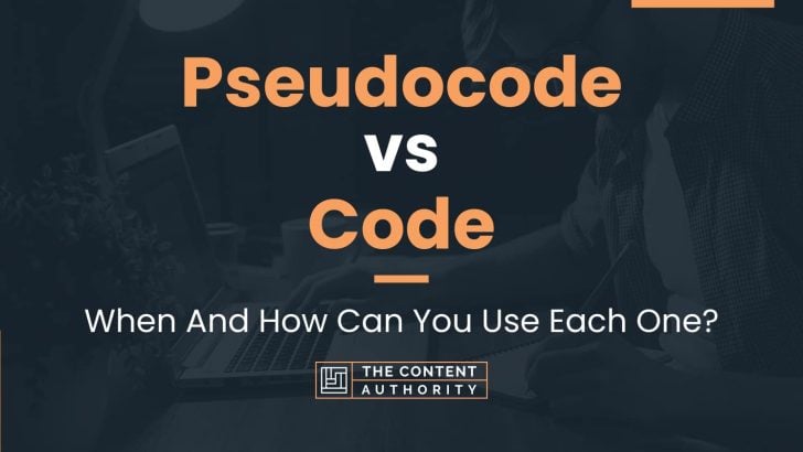 Pseudocode Vs Code: When And How Can You Use Each One?