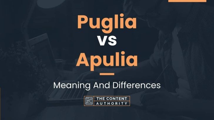 Puglia vs Apulia: Meaning And Differences