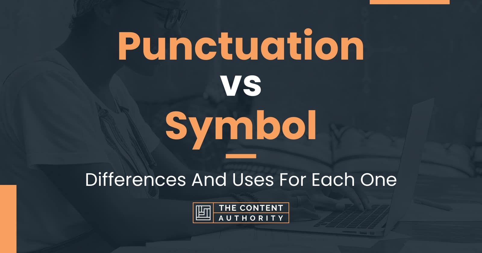 Punctuation vs Symbol: Differences And Uses For Each One