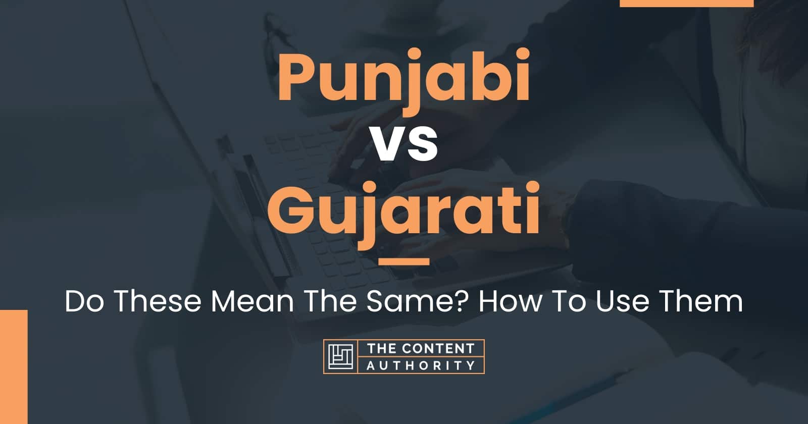 punjabi-vs-gujarati-do-these-mean-the-same-how-to-use-them