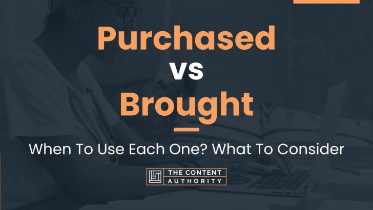 Purchased vs Brought: When To Use Each One? What To Consider