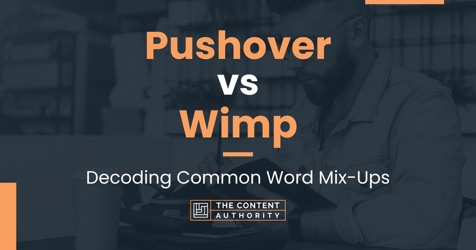 Pushover vs Wimp: Differences And Uses For Each One