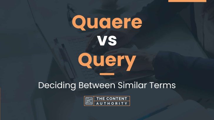 Quaere vs Query: Deciding Between Similar Terms