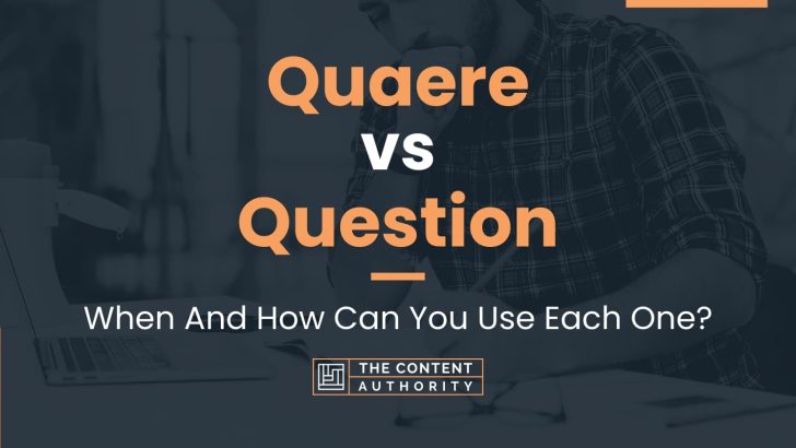 Quaere vs Question: When And How Can You Use Each One?