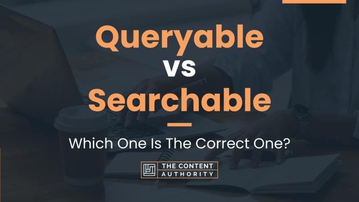 Queryable vs Searchable: Which One Is The Correct One?