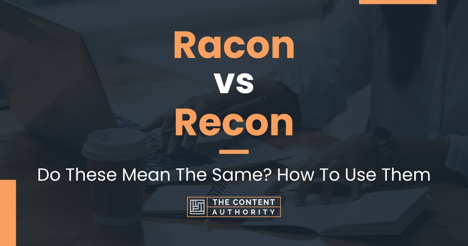 Racon vs Recon Do These Mean The Same? How To Use Them