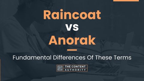 Raincoat vs Anorak: Fundamental Differences Of These Terms